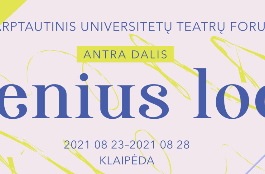  Rugpjūčio 23-28 d. Klaipėdoje vyks XXII Tarptautinis universitetų teatrų forumas