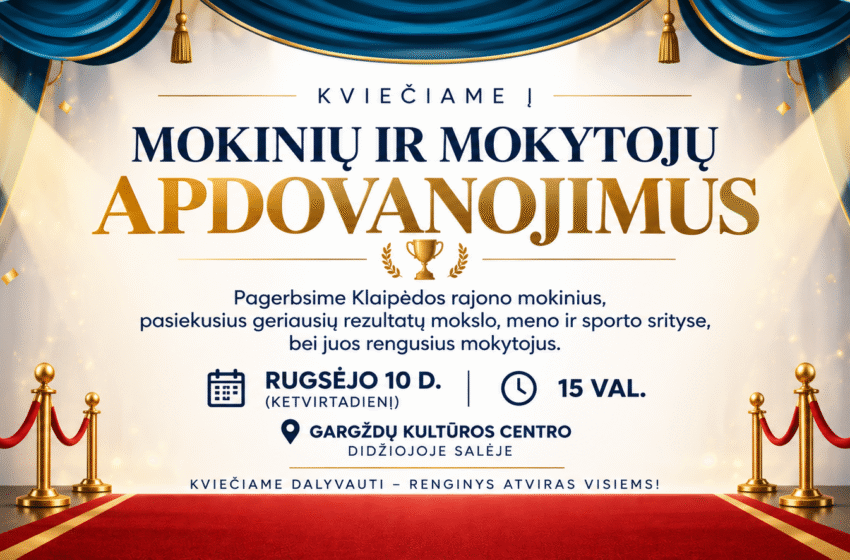  Kviečiame drauge pasidžiaugti tais, kurie savo talentu, darbu ir atkaklumu garsina Klaipėdos rajoną