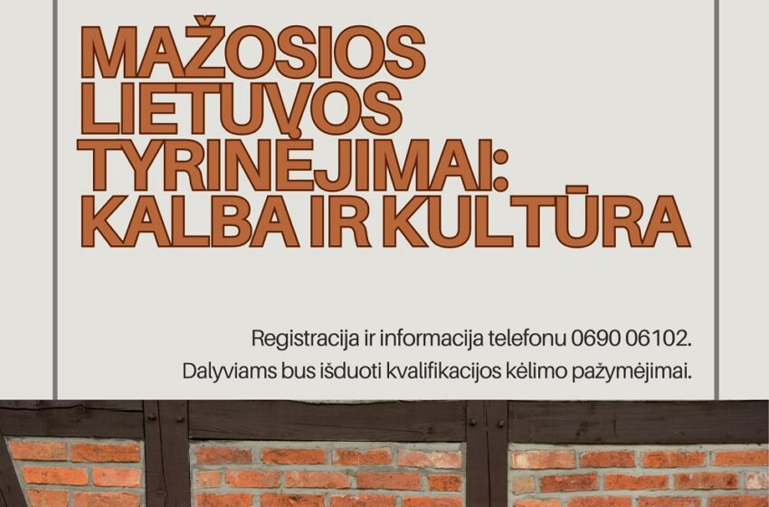  KONFERENCIJA ,,MAŽOSIOS LIETUVOS TYRINĖJIMAI: KALBA IR KULTŪRA“