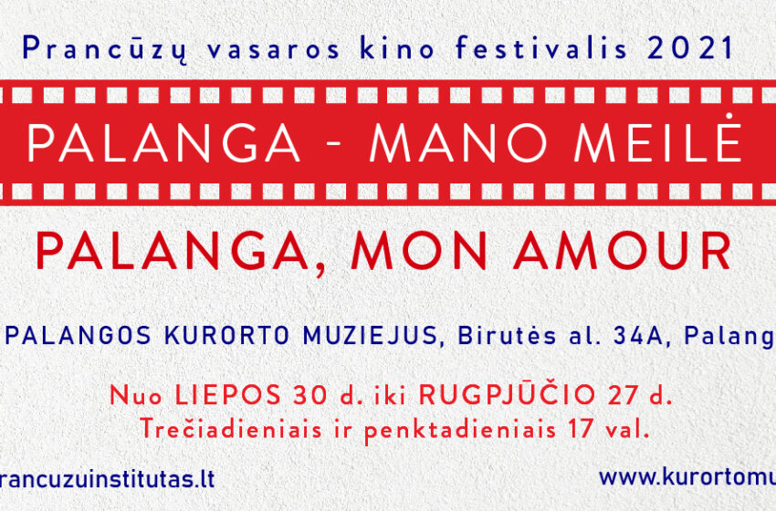  Prancūzų kino festivalis „Palanga, Mon Amour“ vėl kviečia į gerą kiną Palangos žiūrovus