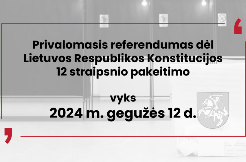  Kartu su 2024 m. Respublikos Prezidento rinkimais vyks Referendumas dėl daugybinės pilietybės