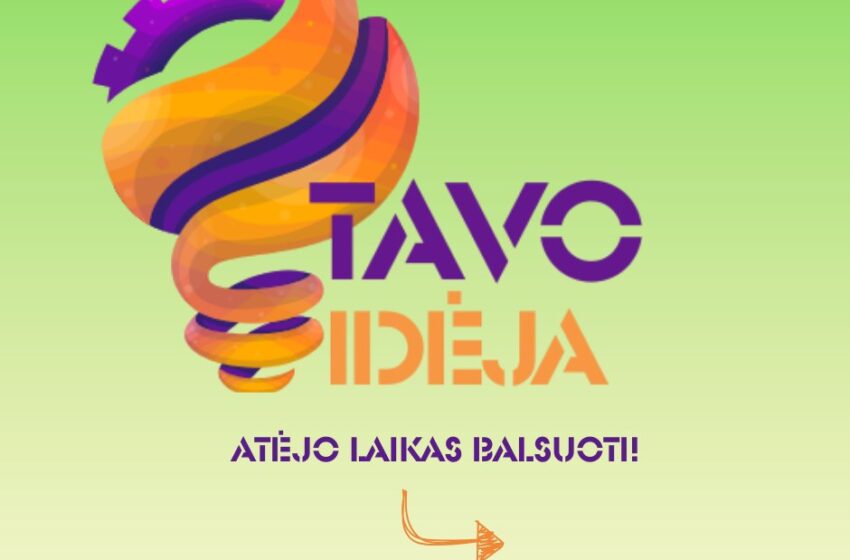  „Tavo idėja“ laikas balsuoti!